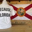 Load image into Gallery viewer, "Because, Florida" Tee